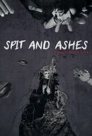  Spit and Ashes Poster