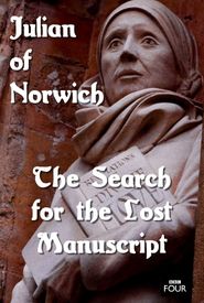  Julian of Norwich: The Search for the Lost Manuscript Poster