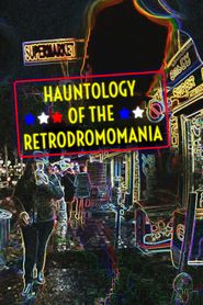 Hauntology of the Retrodromomania Poster