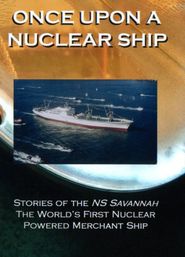  Once Upon a Nuclear Ship: Stories of the NS Savannah Poster