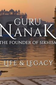  Guru Nanak: The Founder of Sikhism -- Life and Legacy Poster