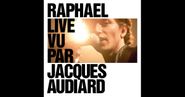  Raphaël live vu par Jacques Audiard Poster