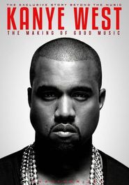  Kanye West: The Making of Good Music Poster