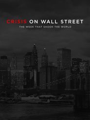  Crisis on Wall Street: The Week that Shook the World Poster