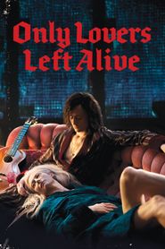  Only Lovers Left Alive Poster