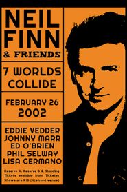  Seven Worlds Collide: Neil Finn & Friends Live at the St. James Poster