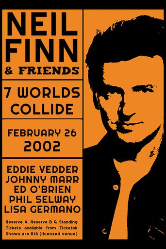  Seven Worlds Collide: Neil Finn & Friends Live at the St. James Poster