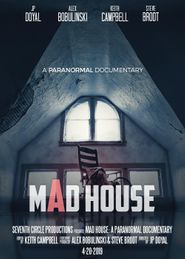  Mad House: A Paranormal Documentary Poster