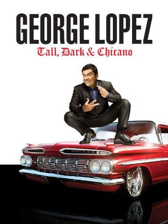  George Lopez: Tall, Dark & Chicano Poster