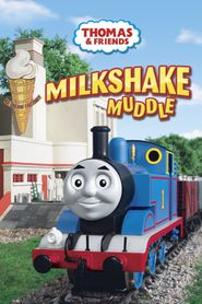  Thomas & Friends: Milkshake Muddle Poster