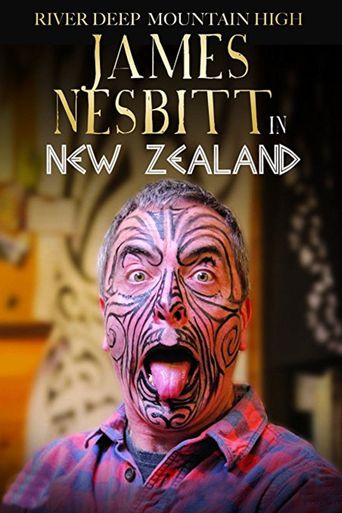  River Deep, Mountain High: James Nesbitt in New Zealand Poster