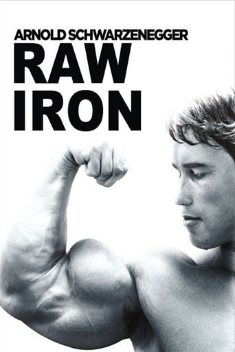  Raw Iron: The Making of 'Pumping Iron' Poster
