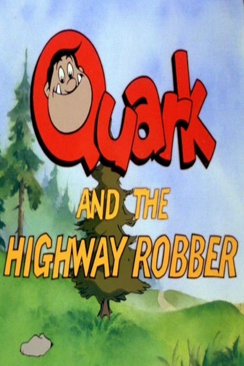 Quark and the Highway Robber Poster