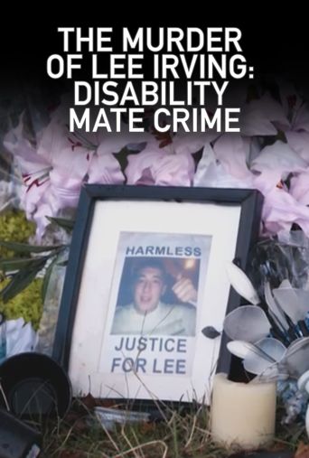  The Murder of Lee Irving: Disability Mate Crime Poster