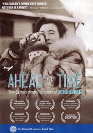  Ahead of Time: The Extraordinary Journey of Ruth Gruber Poster