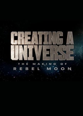 Creating a Universe: The Making of Rebel Moon Poster