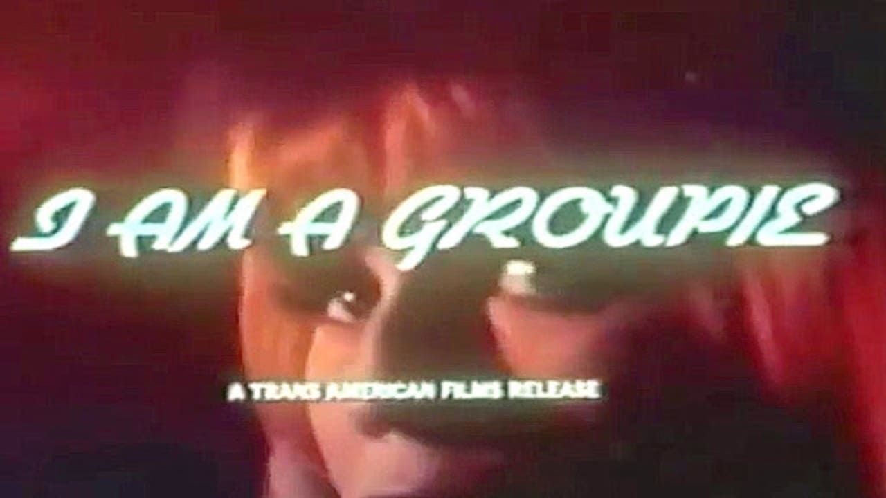 I Am a Groupie (1970): Where to Watch and Stream Online | Reelgood