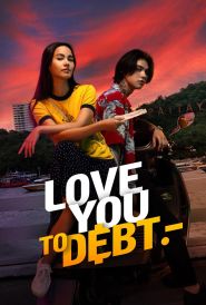  Love You to Debt Poster