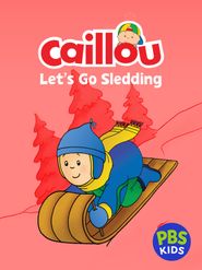  Caillou: Let's Go Sledding Poster