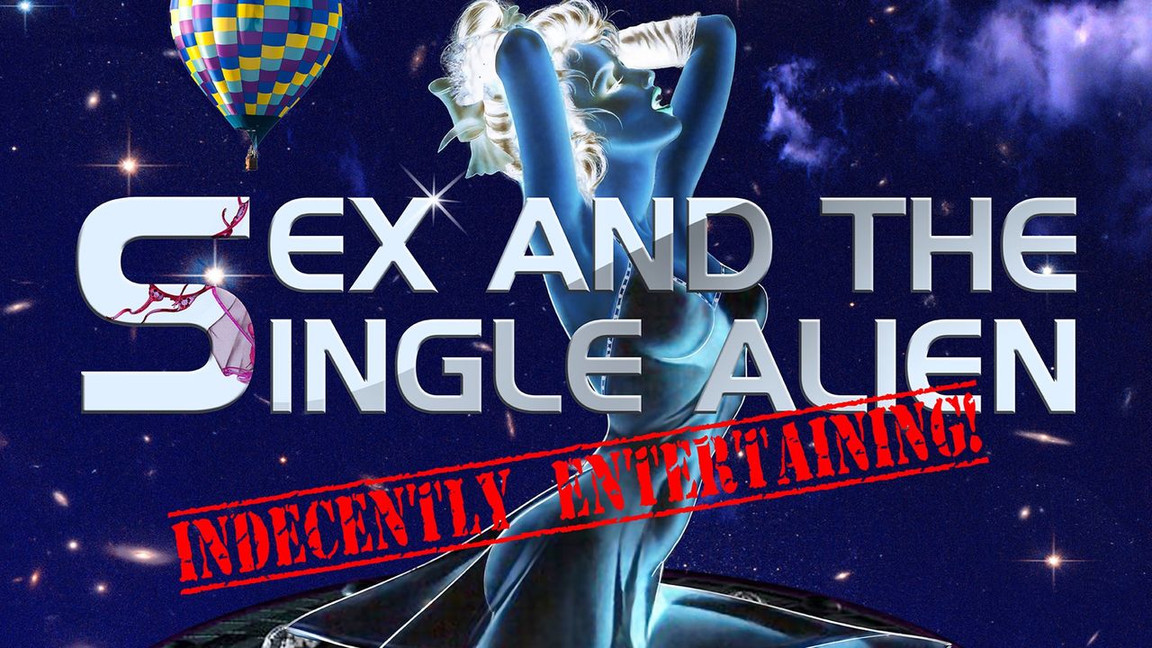 Sex and the Single Alien (2015): Where to Watch and Stream Online | Reelgood