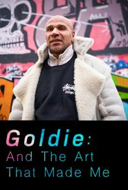  Goldie: The Art That Made Me Poster