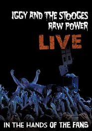  Iggy & The Stooges: Raw Power Live - In the Hands of the Fans Poster