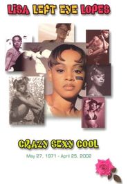  Lisa "Left Eye" Lopes: Crazy Sexy Cool Poster
