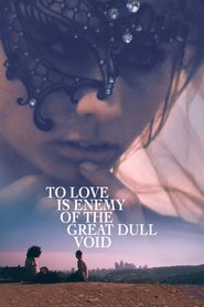  To Love Is Enemy of the Great Dull Void Poster