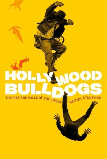  Hollywood Bulldogs: The Rise and Falls of the Great British Stuntman Poster