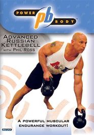  Power Body: Advanced Russian Kettlebell Workout with Phil Ross Poster