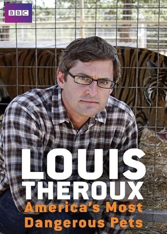  Louis Theroux: America's Most Dangerous Pets Poster