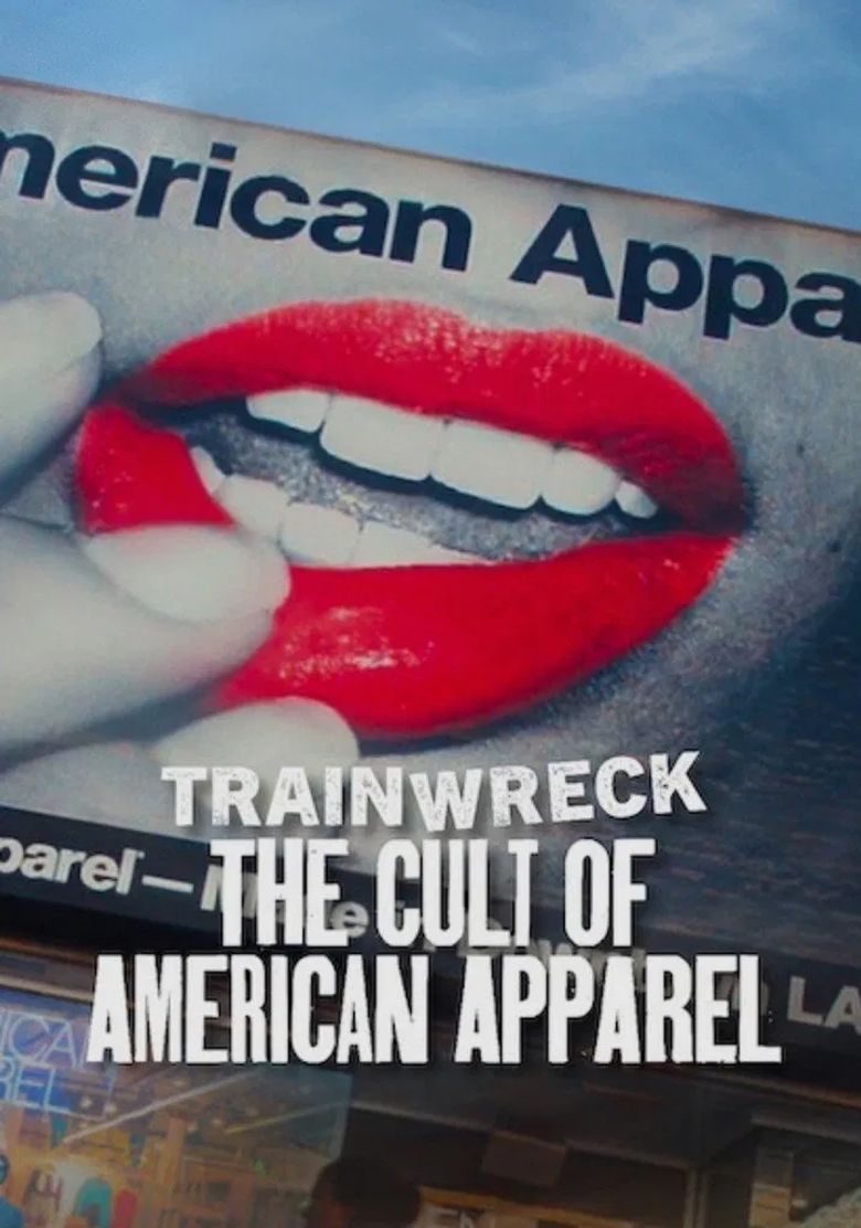 Trainwreck: The Cult of American Apparel Trainwreck: The Cult of American Apparel