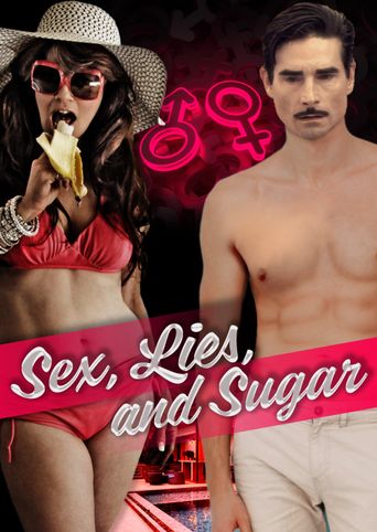 Sex, Lies, and Sugar (2013): Where to Watch and Stream Online | Reelgood