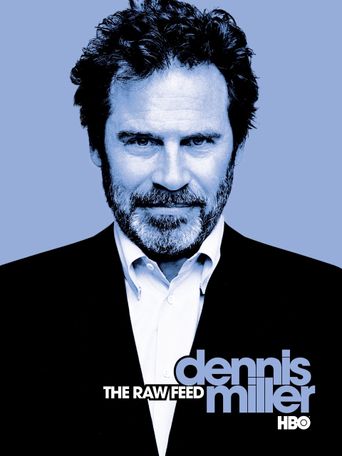  Dennis Miller: The Raw Feed Poster