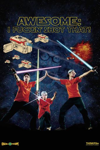  Awesome; I Fuckin' Shot That! Poster