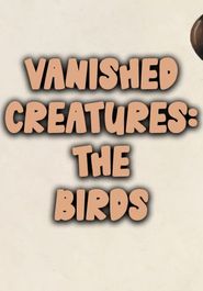  Vanished Creatures: The Birds Poster