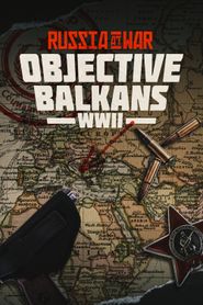  Russia at War: Objective Balkans WWII Poster