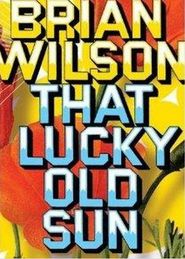  Brian Wilson: That Lucky Old Sun Poster