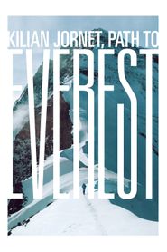  Kilian Jornet: Path to Everest Poster