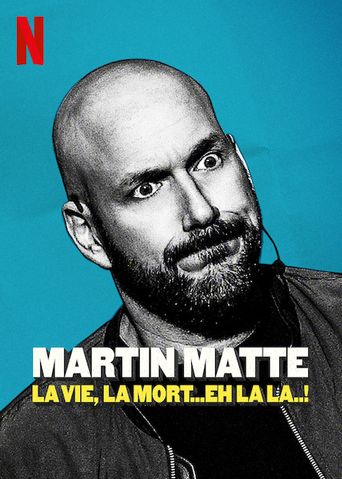  Martin Matte: La vie, la mort... eh la la..! Poster