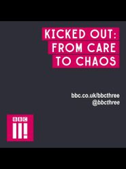  Kicked Out: From Care to Chaos Poster