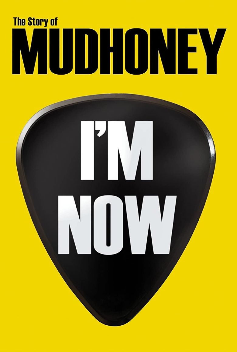 I'm Now: The Story of Mudhoney Poster