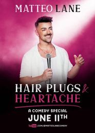 Matteo Lane: Hair Plugs & Heartache Poster