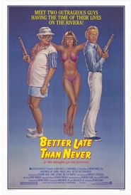 Better Late Than Never Poster