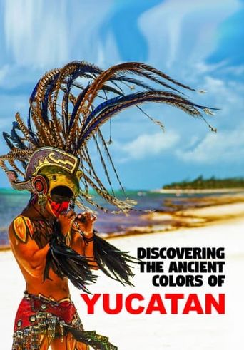  Discovering the Ancient Colors of Yucatan Poster