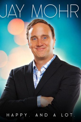 Jay Mohr: Happy. And A Lot. Poster