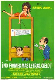  ¡No firmes más letras, cielo! Poster