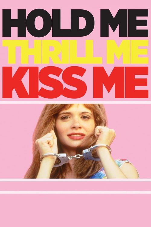 Hold Me Thrill Me Kiss Me Poster