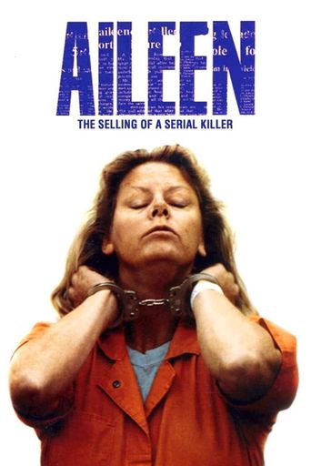  Aileen Wuornos: The Selling of a Serial Killer Poster