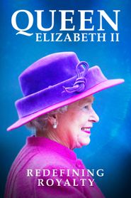  Queen Elizabeth II: Redefining Royalty Poster